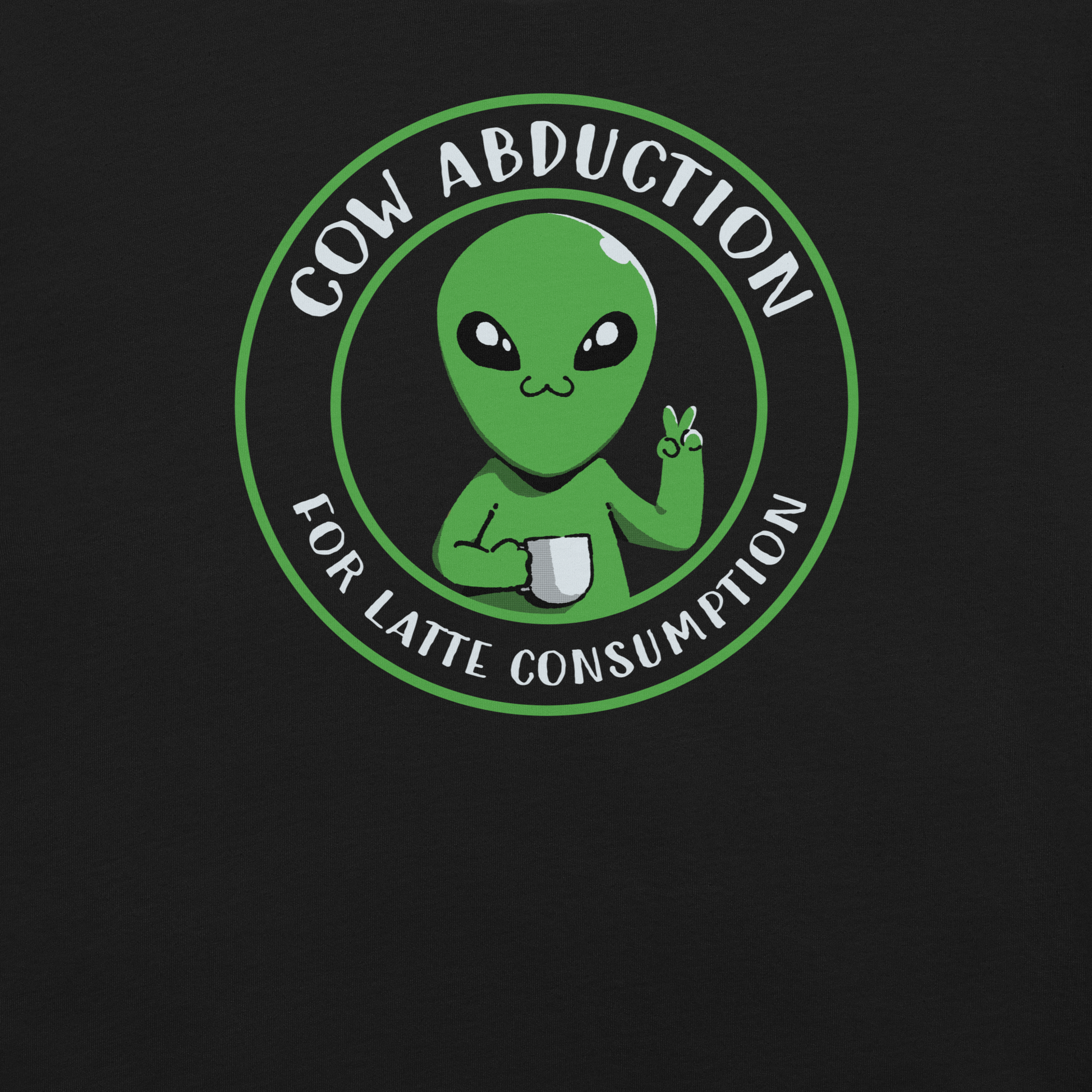 A cute alien holding a cup of coffee, paired with the phrase ‘Cow Abduction For Latte Consumption’. A playful and humorous design that mixes sci-fi vibes with coffee obsession. Perfect for coffee lovers, alien enthusiasts, and anyone who enjoys quirky, funny art with a cosmic twist.