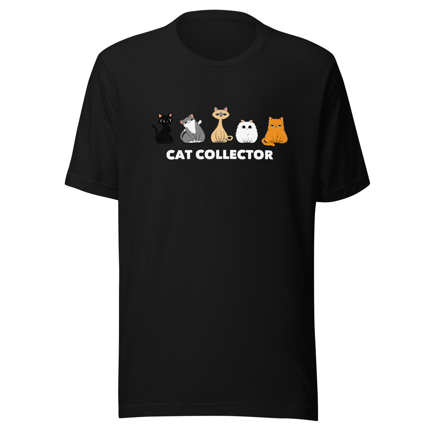 An adorable illustration featuring five kittens sitting side by side: a black kitten, a gray and white kitten, a Siamese, a fluffy white, and an orange cat. Below them, the phrase “Cat Collector” celebrates the joy of loving (and collecting) cats. A playful and charming design perfect for true cat lovers.