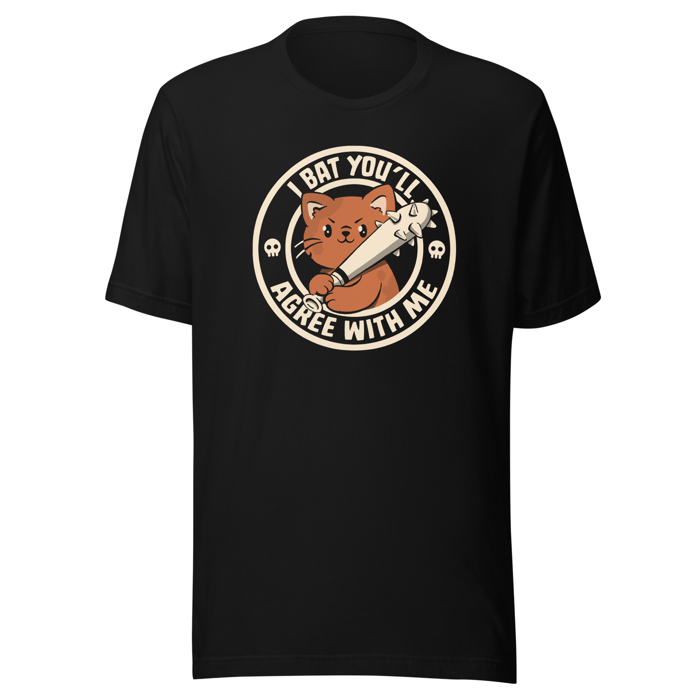 A feisty kitten grips a spiked bat with fierce determination, paired with the phrase "I Bat You'll Agree With Me". A bold and playful design that blends cute and chaotic energy, perfect for cat lovers with a sharp sense of humor and a taste for witty wordplay.