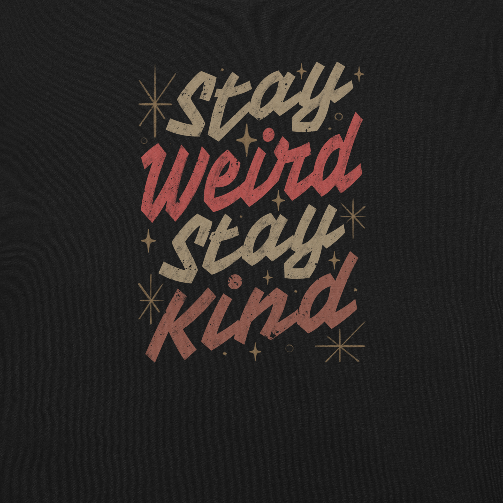 A bold typography design featuring the phrase “Stay Weird Stay Kind” in warm shades of brown and red. A simple yet striking piece that celebrates individuality and kindness with personality and charm.