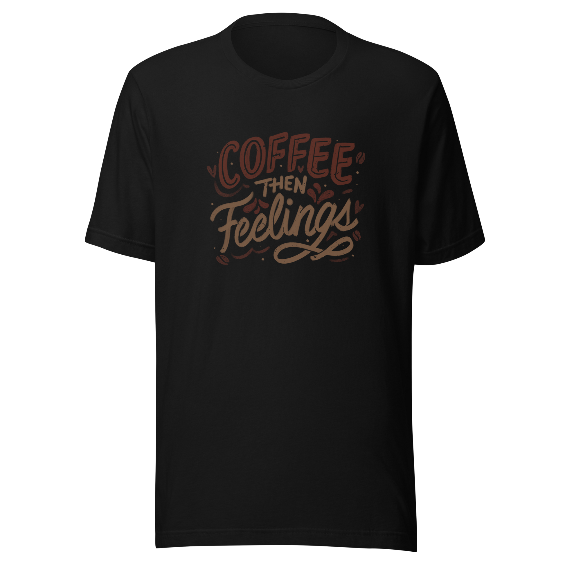 Warm brown lettering featuring the phrase “Coffee Then Feelings”. A minimalist and relatable design for those who need caffeine before emotions. Perfect as a gift for coffee lovers who appreciate clean typography and a touch of honest humor.
