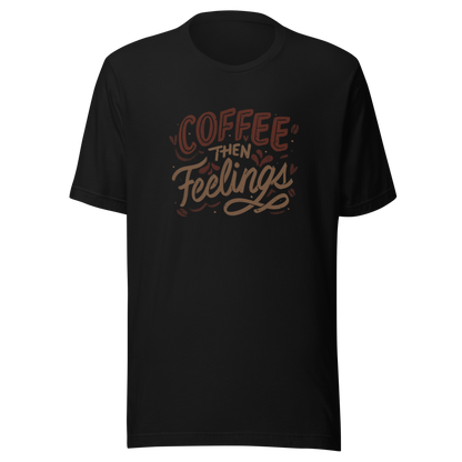 Warm brown lettering featuring the phrase “Coffee Then Feelings”. A minimalist and relatable design for those who need caffeine before emotions. Perfect as a gift for coffee lovers who appreciate clean typography and a touch of honest humor.
