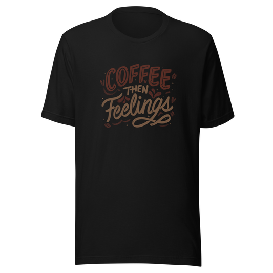 Warm brown lettering featuring the phrase “Coffee Then Feelings”. A minimalist and relatable design for those who need caffeine before emotions. Perfect as a gift for coffee lovers who appreciate clean typography and a touch of honest humor.