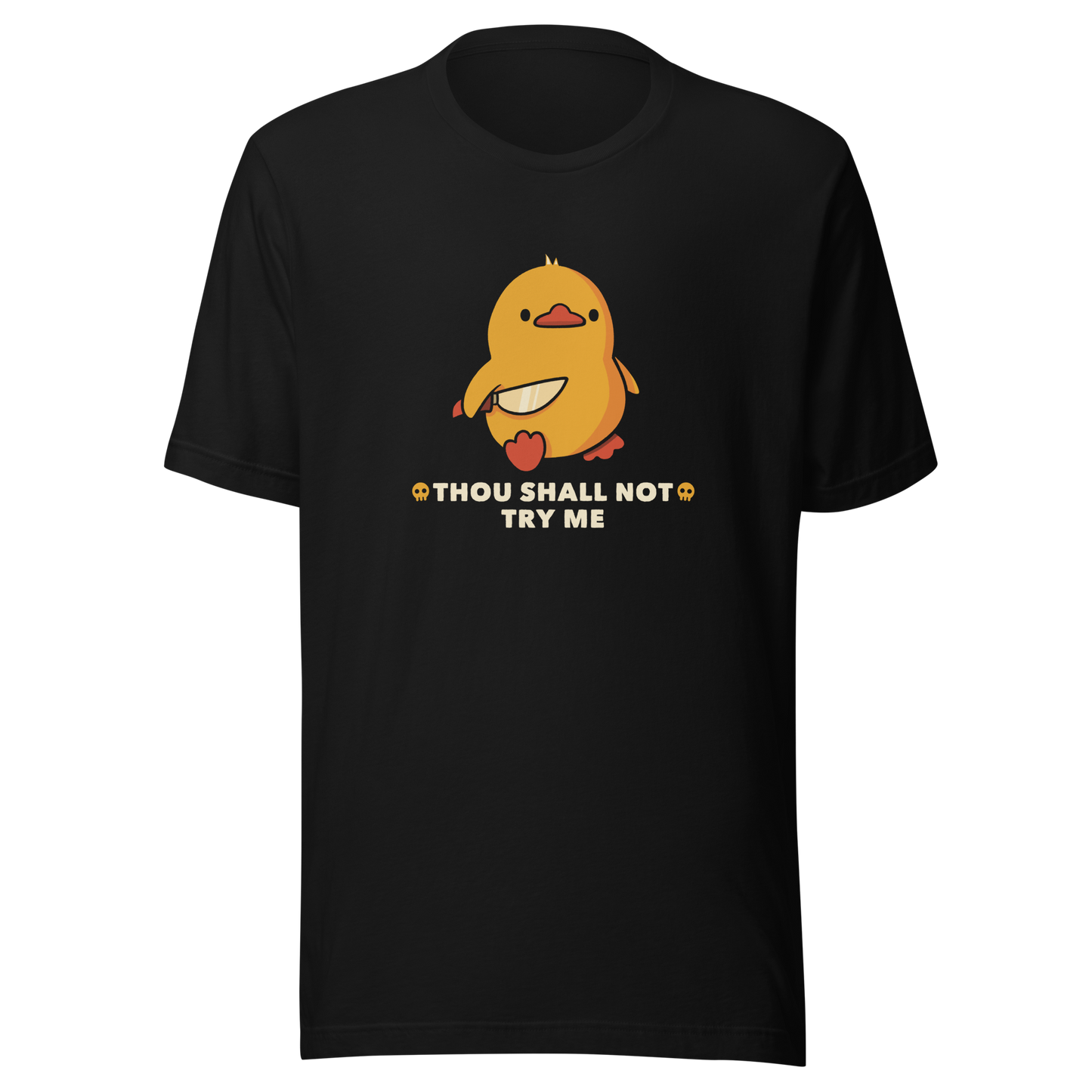 A duck holds a shiny knife with a blank stare and above the phrase “Thou Shall Not Try Me Funny Duck”. This design mixes dark humor and cuteness in the most unexpected way. Perfect for those who love ducks, sarcastic jokes and edgy humor.