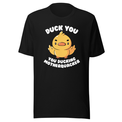 A cute yellow duckling with a mean face showing his middle fingers, next to it the phrase "Duck You, you ducking motherquacker". An art with humor for those who love ducks.