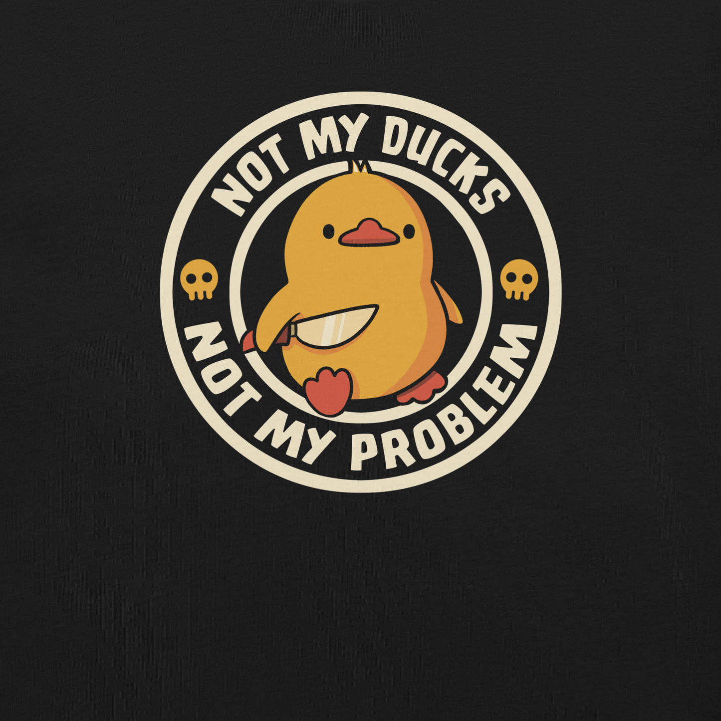 A cute yellow duck holding a tiny knife with an unexpectedly fierce attitude. Around it, the phrase "Not My Ducks Not My Problem" adds a sarcastic twist to the sweet but chaotic vibe. A playful design that blends humor, duck drama, and a touch of unapologetic mischief, perfect for fans of witty, slightly unhinged art.