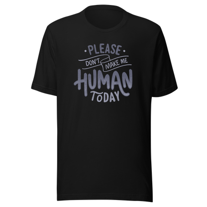 Fun and sarcastic lettering featuring the phrase “Please Don’t Make Me Human Today”. A minimalist typographic design with dry, relatable humor, perfect for introverts and anyone not ready to deal with people.