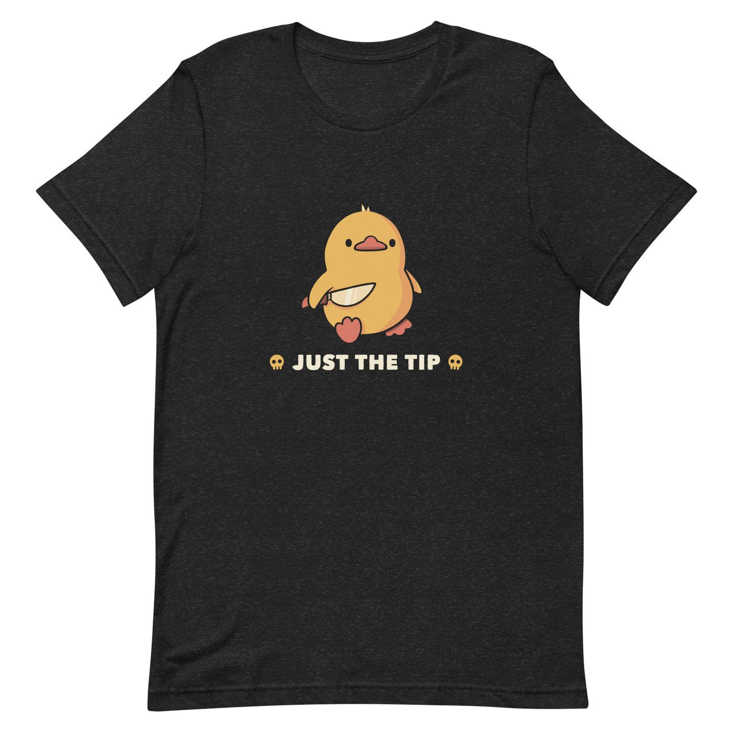 A duckling holds a shiny knife with a blank stare and above the phrase “Just the Tip”. This design mixes dark humor and cuteness in the most unexpected way. Perfect for those who love ducks, sarcastic jokes and edgy humor.