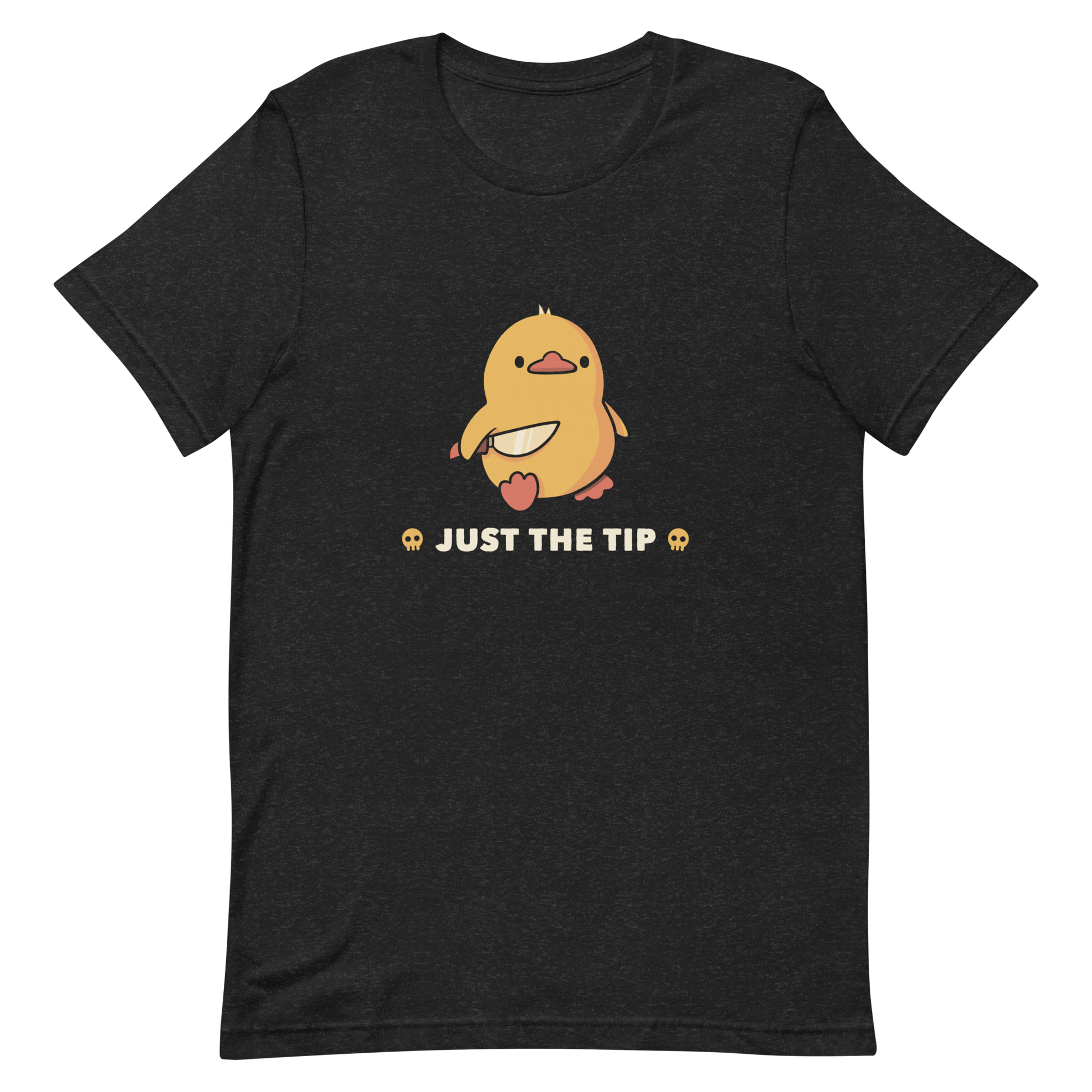 A duckling holds a shiny knife with a blank stare and above the phrase “Just the Tip”. This design mixes dark humor and cuteness in the most unexpected way. Perfect for those who love ducks, sarcastic jokes and edgy humor.