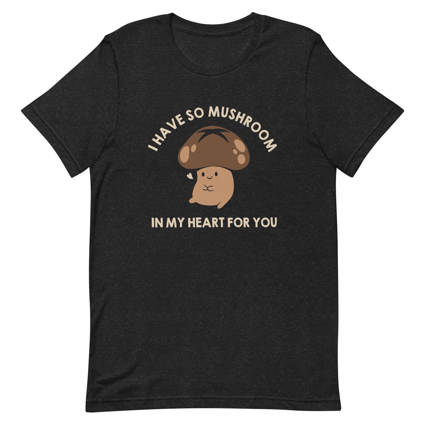 A chubby mushroom with a big smile and a tiny heart sits happily under the phrase “I have so mushroom in my heart for you”. This playful pun combines cuteness and affection in the most charming way possible. Perfect for nature lovers, pun fans, and anyone who enjoys a touch of adorable humor.