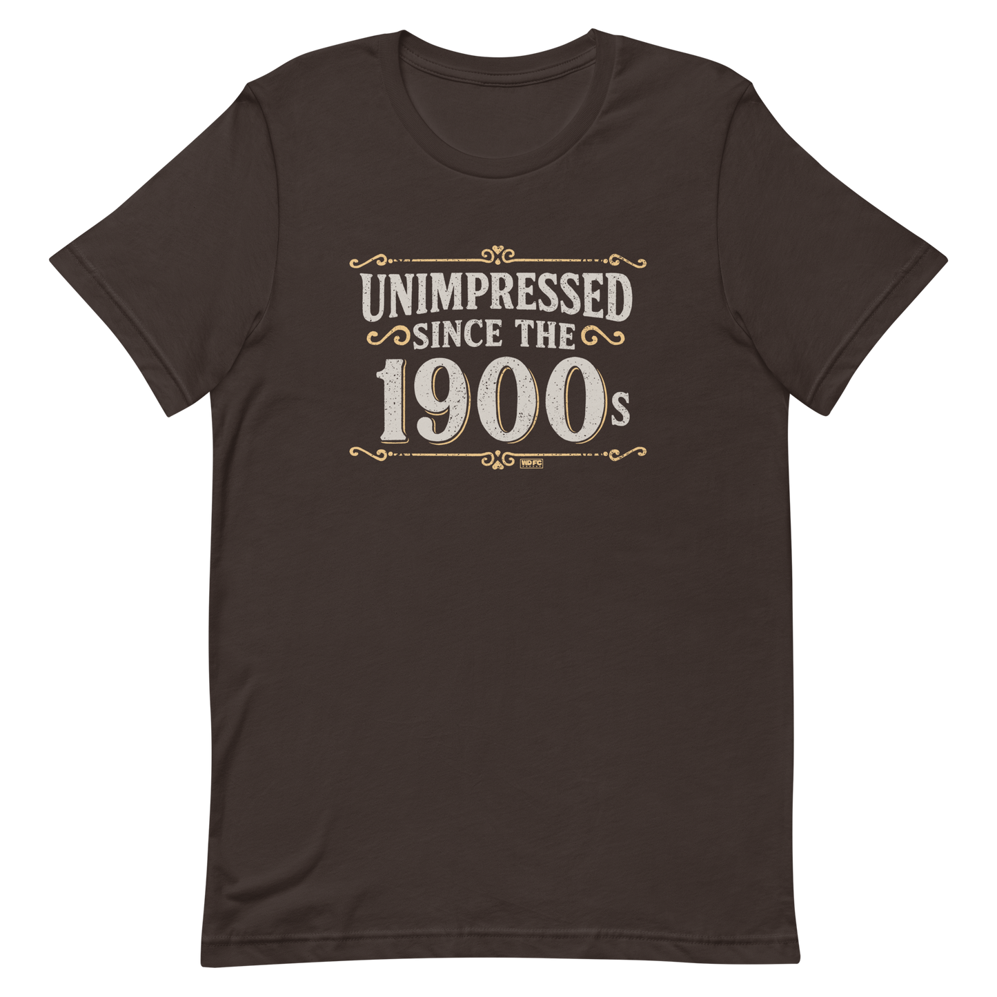 Vintage-style graphic with the phrase “Unimpressed Since the 1900s” in bold distressed lettering, decorated with ornate flourishes and a retro color palette.