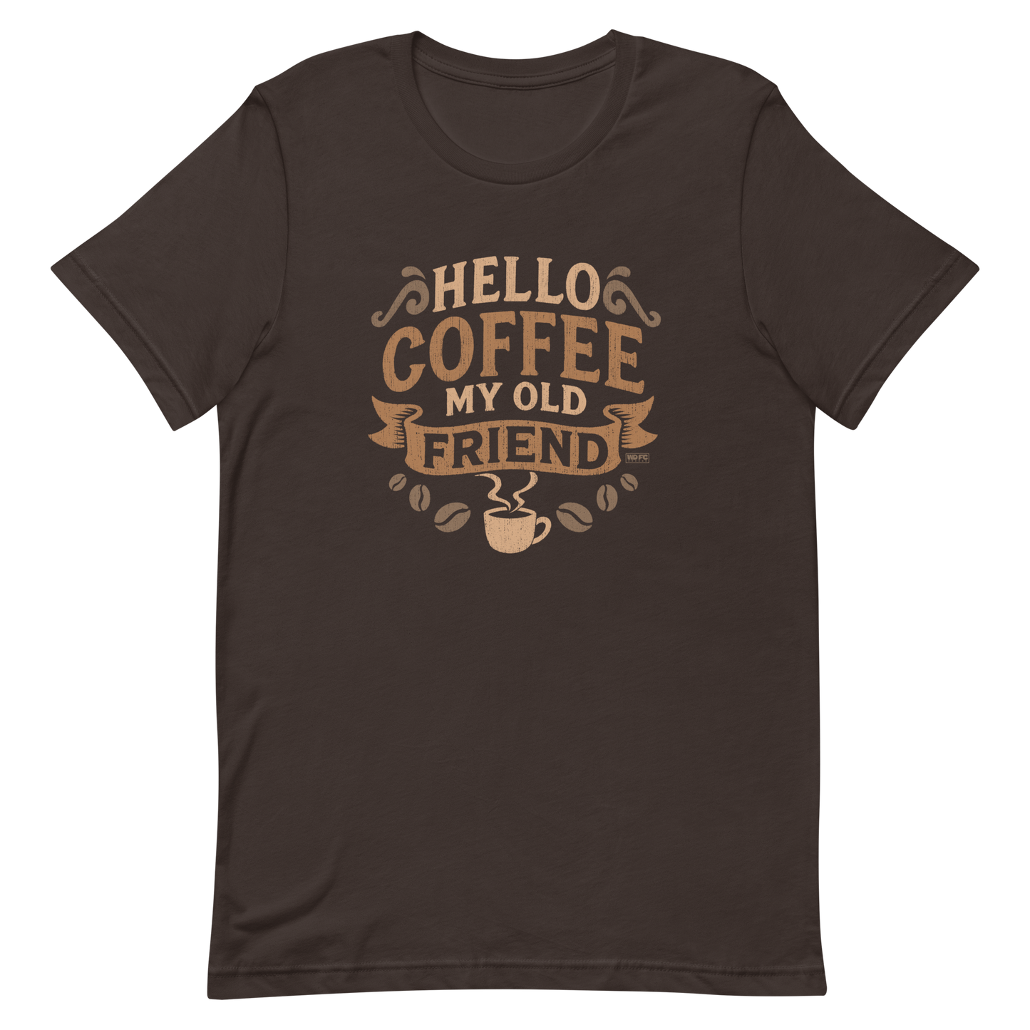 Vintage-style graphic featuring the phrase “Hello Coffee My Old Friend” in bold brown lettering, surrounded by decorative flourishes, coffee beans, and a steaming coffee cup.
