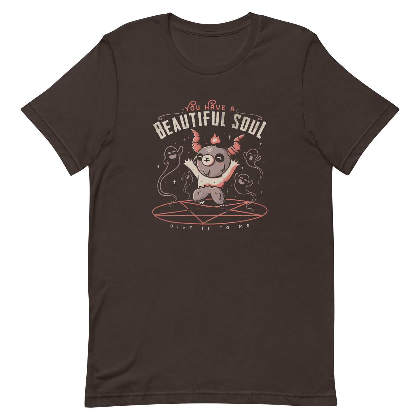 This design features a cute, cartoonish character with horns and a pentagram on its forehead, standing on a red circle with ghost-like figures surrounding it. Above the character, the text reads 'You have a beautiful soul,' and below, 'Give it to me.' The design contrasts dark and cute imagery with playful lettering.