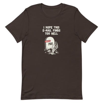 An old tombstone displays the number "986561 Undead E-mails," while a skeletal hand emerges from the ground beneath the phrase "I hope this email finds you well." This artwork plays with the everyday terror of overflowing inboxes and the dark humor of the digital world. Perfect for those who work with email, love sarcasm, and have a morbid sense of humor.