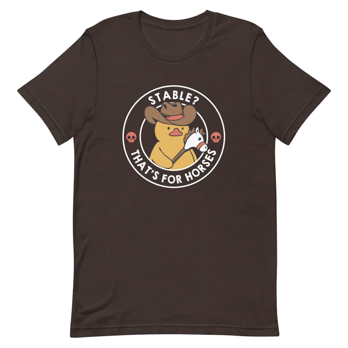 A cute duck dressed as a cowboy, wearing a hat and holding a wood horse, surrounded by the phrase "Stable? That's for horses". This design blends dark humor and cuteness, punning on emotional stability and a stable. Perfect for duck lovers, funny prints, and fans of irreverent humor.