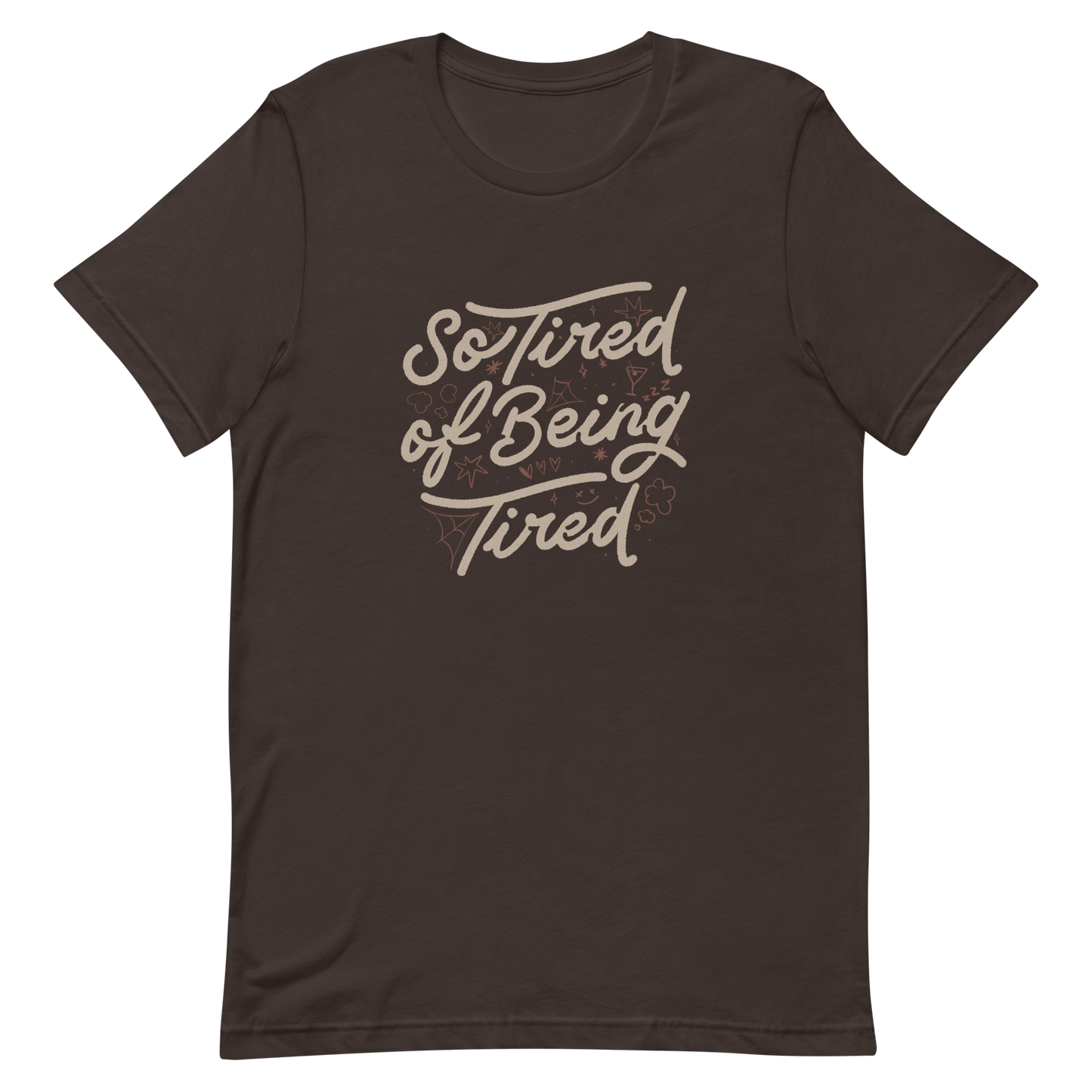 The artwork features the retro-style lettering "So Tired of Being Tired" surrounded by small icons like stars, hearts, clouds, and spider webs. This composition expresses the feeling of constant fatigue in a fun and stylish way. Ideal for those who bring humor to life and those who experience exhaustion in a lighthearted and humorous way.