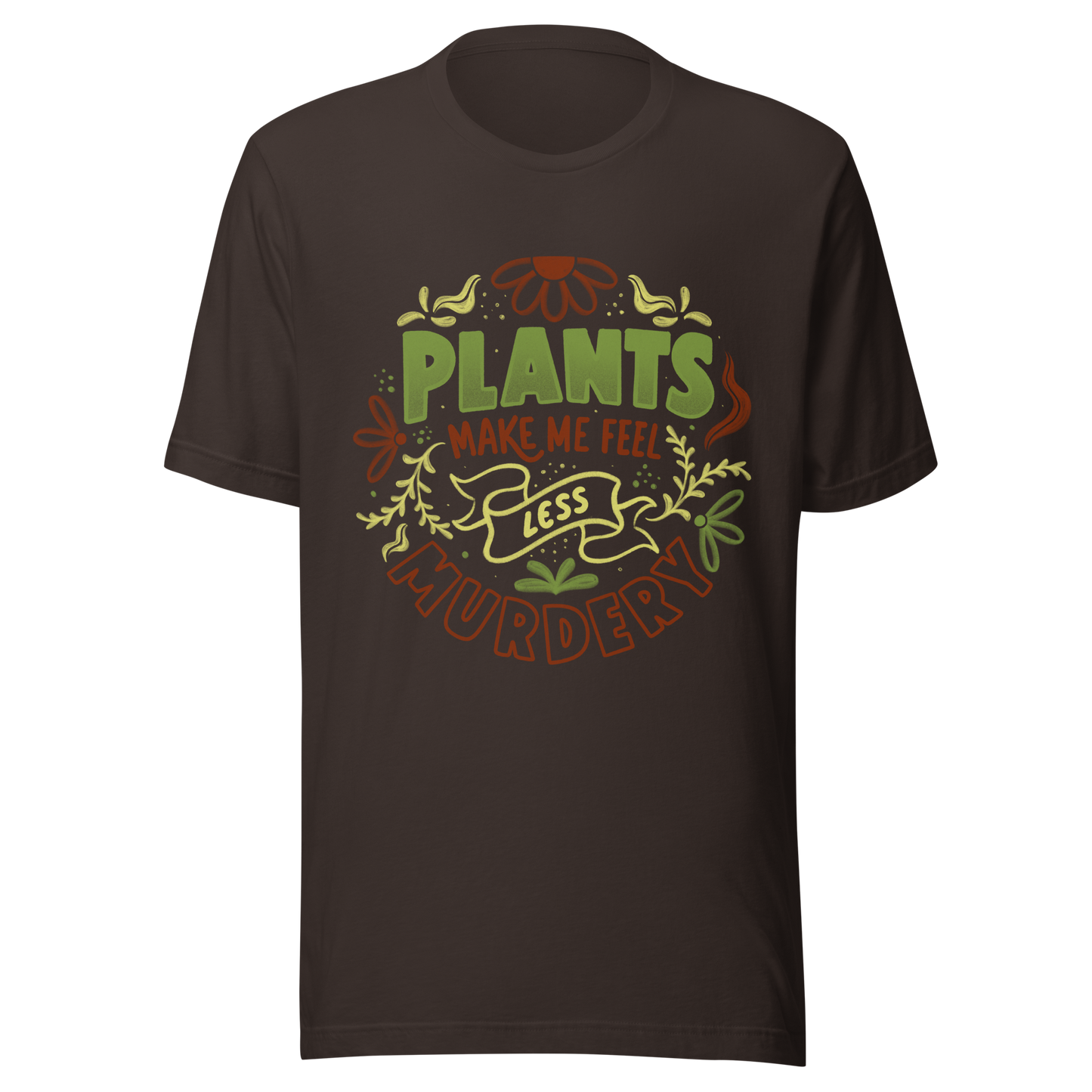 This design features leaves and flowers surrounding the bold and humorous phrase ‘Plants Make Me Feel Less Murdery’. It blends cute imagery with acerbic humour, capturing the idea that plants can soothe even the most chaotic moods. Ideal for plant parents who appreciate a clever and slightly sarcastic take on emotional honesty.