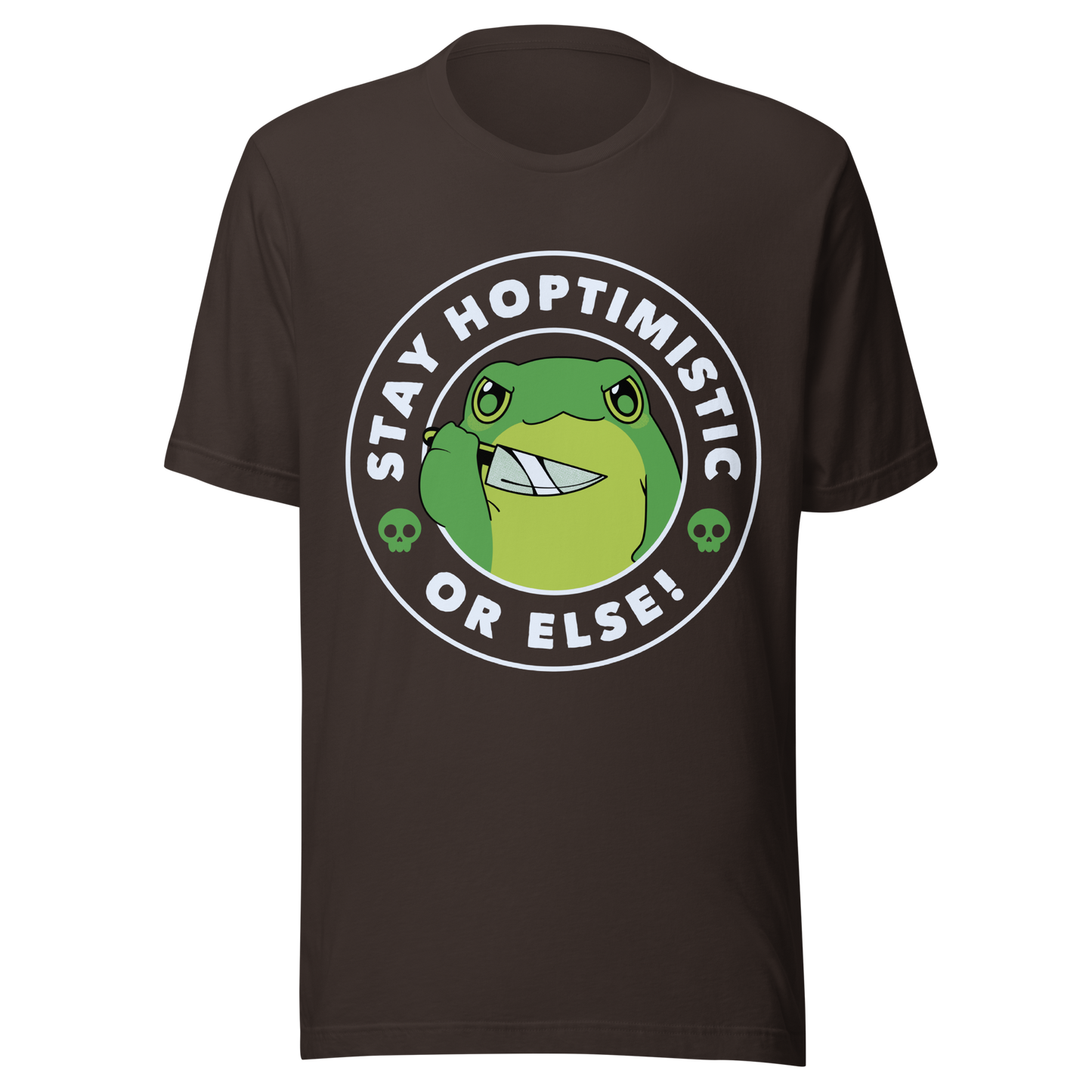 A green frog with a determined look stands beside the playful phrase “Stay Hoptimistic — Or Else”. A fun pun with a slightly chaotic twist, perfect for frog lovers and anyone who enjoys quirky, attitude-filled humor.