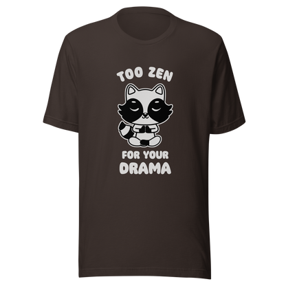 A cute raccoon sitting in a lotus meditation pose, accompanied by the phrase ‘Too Zen For Your Drama Cute Raccoon’. A playful and humorous design for raccoon lovers who prefer peace over unnecessary drama.