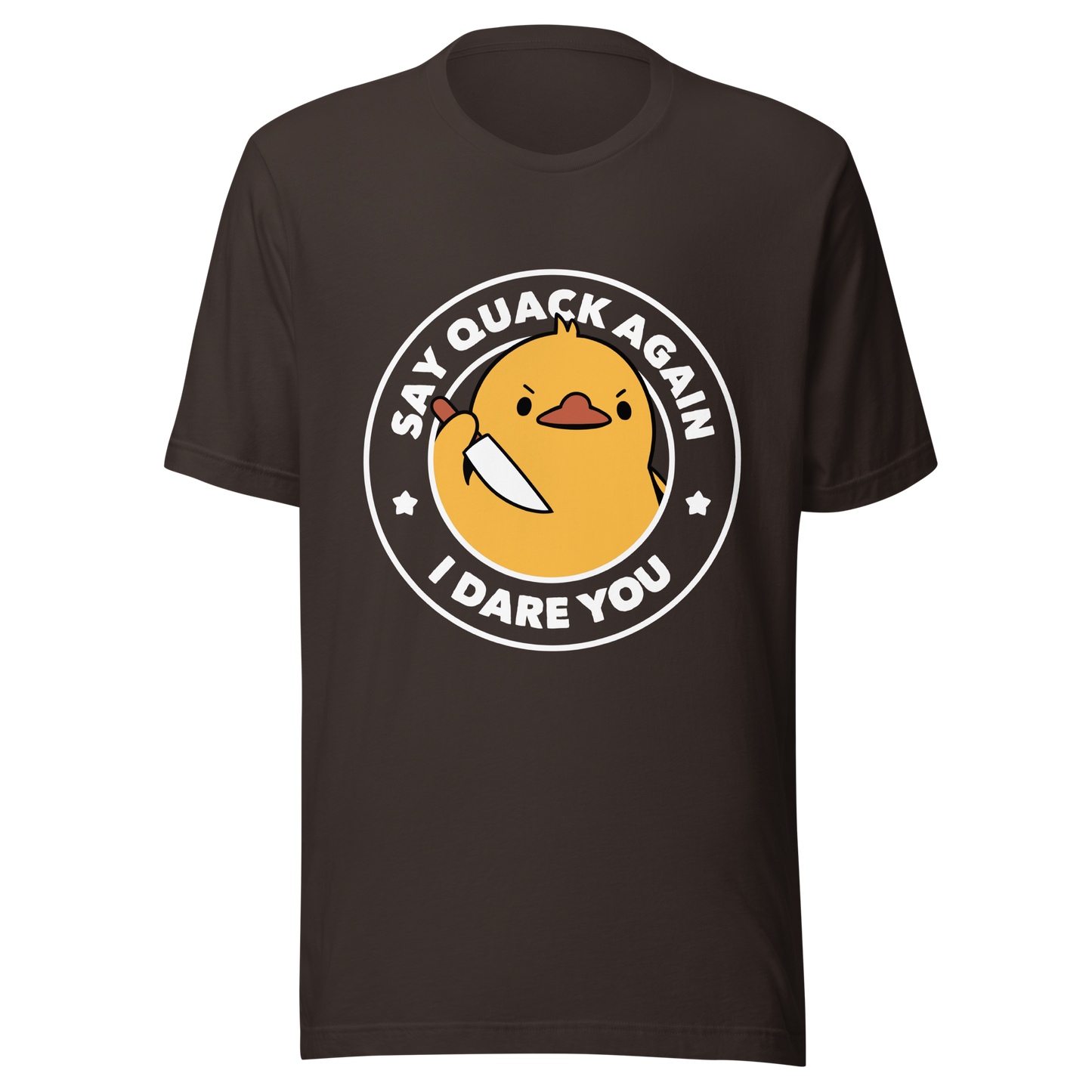 A cute duckling holding a knife with an angry face. Wrapped with a funny phrase that says "Say Quack Again I Dare You". This design plays with the mix between cuteness and bold humor, creating a fun and striking contrast. Perfect for duck lovers, meme fans, and those who enjoy humorous prints.