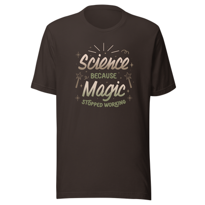 A bold vintage-style lettering design featuring the phrase ‘Science Because Magic Stopped Working’, accented with stars, sparkles, and whimsical symbols. A playful tribute to logic and curiosity, perfect for scientists, students, teachers, and science lovers who enjoy clever humor.