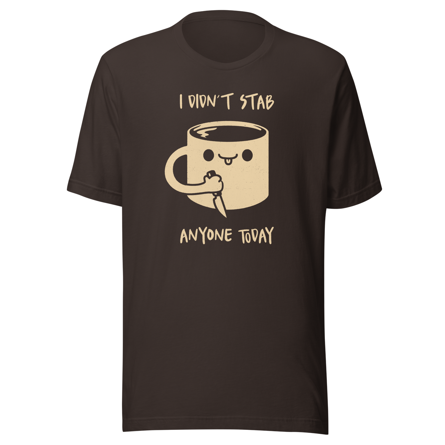 A fun illustration of a smiling coffee mug holding a knife, paired with the phrase “I Didn’t Stab Anyone Today”. A sarcastic, coffee-lover design that celebrates patience, caffeine, and getting through the day with humour.