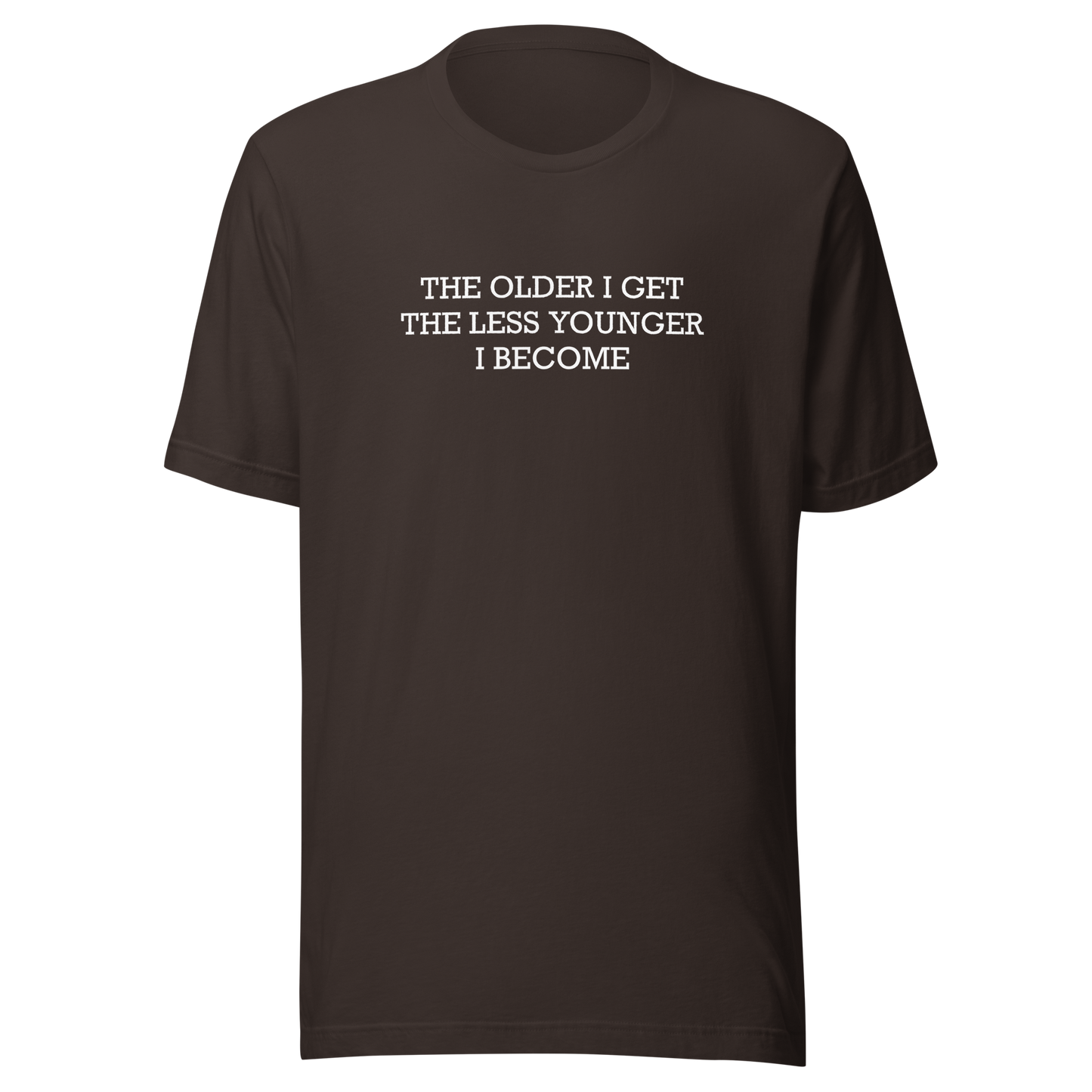 This typographic design features the phrase ‘The older I get the less younger I become’, a funny and ironic take on getting older. A clean and minimalist quote artwork, perfect for fans of sarcastic humor, witty sayings, and relatable designs.