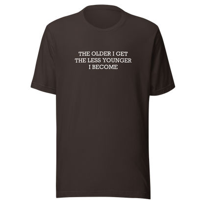 This typographic design features the phrase ‘The older I get the less younger I become’, a funny and ironic take on getting older. A clean and minimalist quote artwork, perfect for fans of sarcastic humor, witty sayings, and relatable designs.