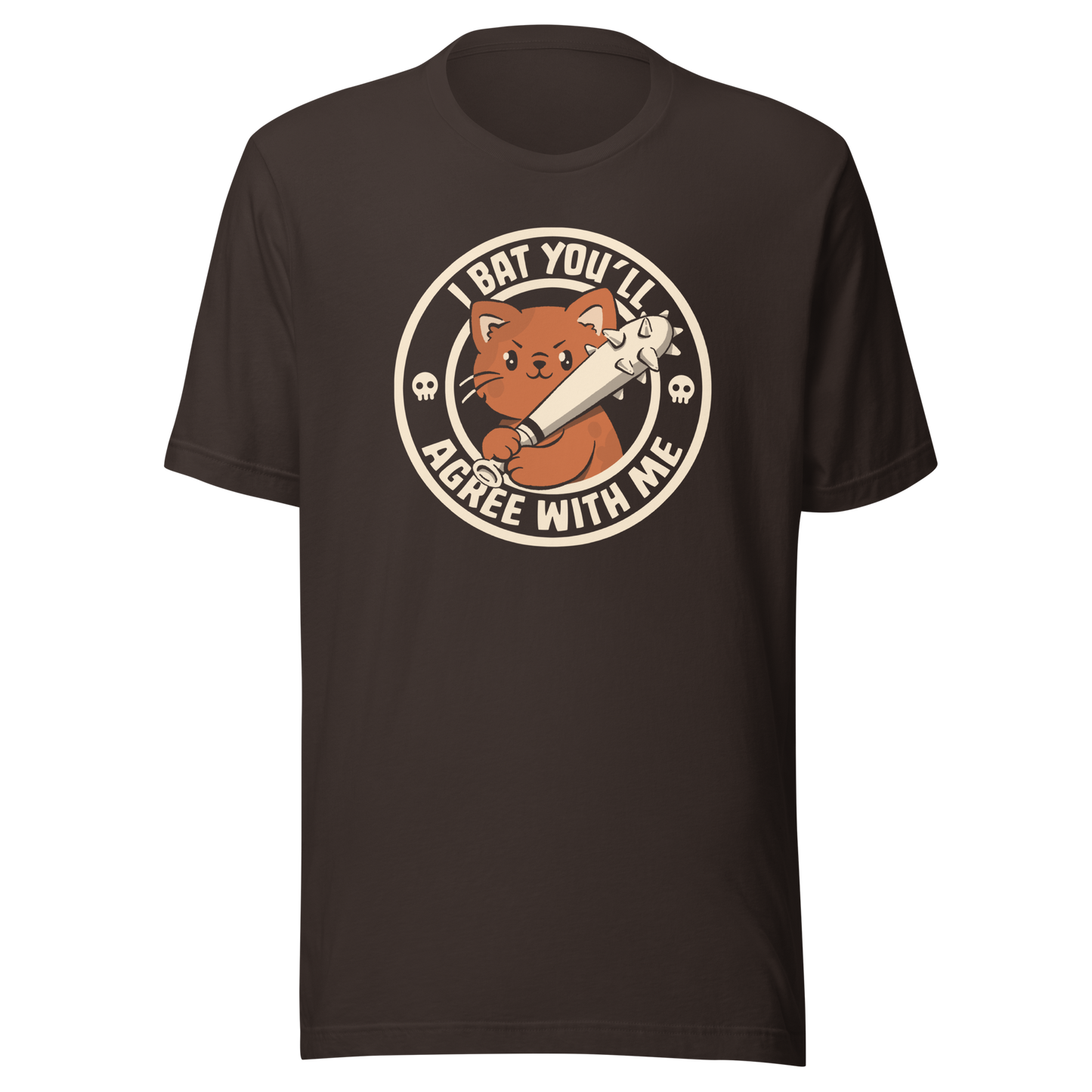 A feisty kitten grips a spiked bat with fierce determination, paired with the phrase "I Bat You'll Agree With Me". A bold and playful design that blends cute and chaotic energy, perfect for cat lovers with a sharp sense of humor and a taste for witty wordplay.