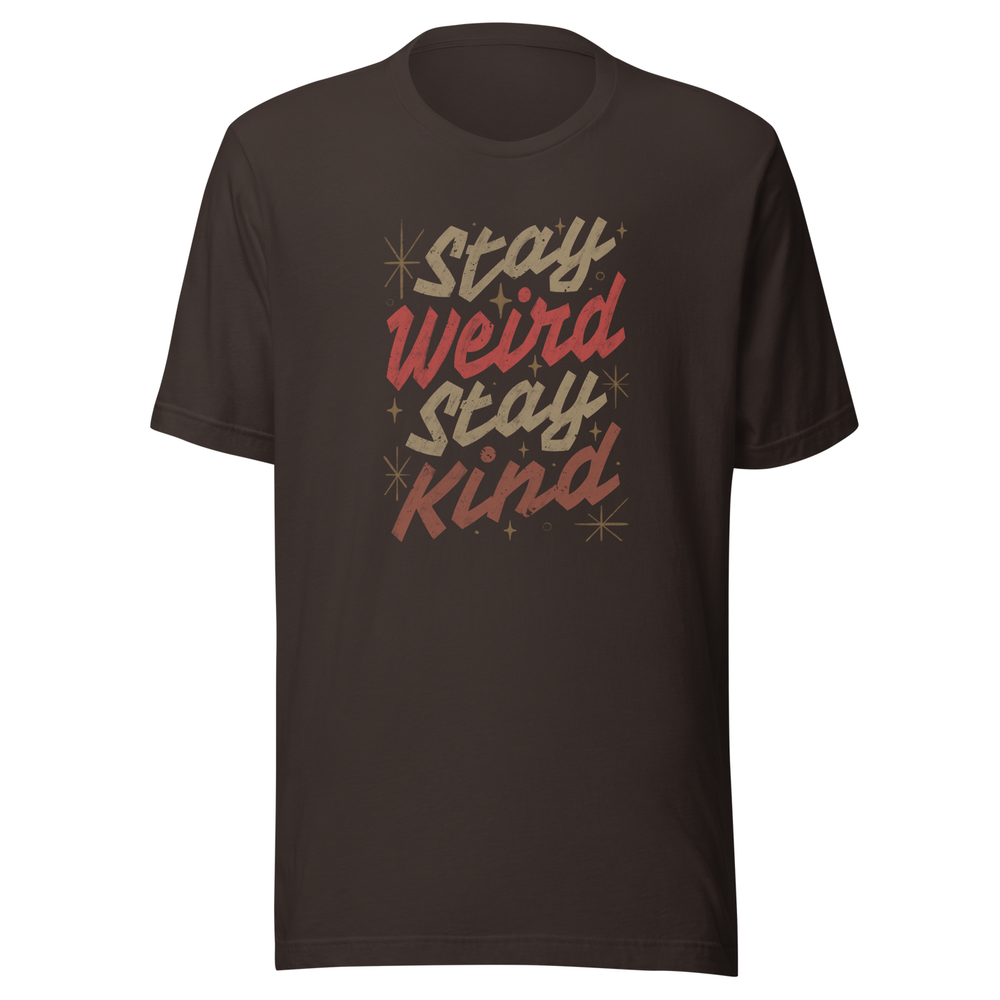 A bold typography design featuring the phrase “Stay Weird Stay Kind” in warm shades of brown and red. A simple yet striking piece that celebrates individuality and kindness with personality and charm.