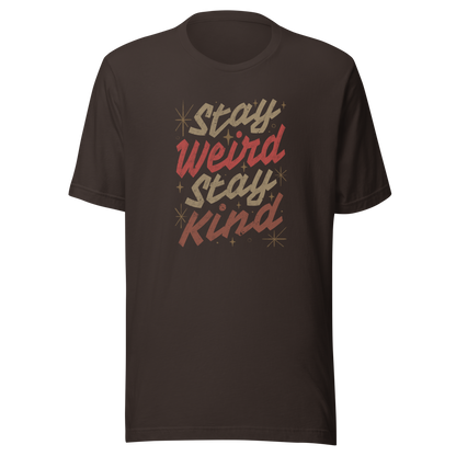 A bold typography design featuring the phrase “Stay Weird Stay Kind” in warm shades of brown and red. A simple yet striking piece that celebrates individuality and kindness with personality and charm.
