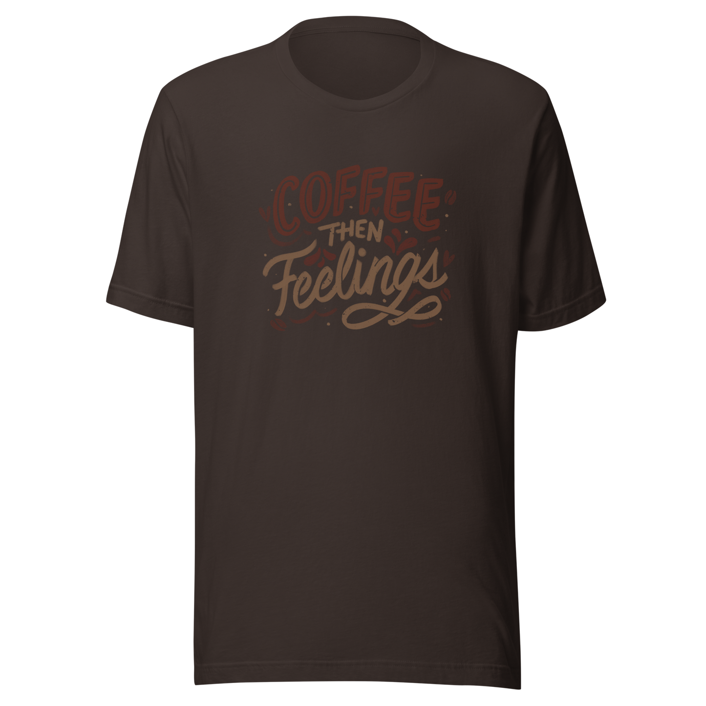Warm brown lettering featuring the phrase “Coffee Then Feelings”. A minimalist and relatable design for those who need caffeine before emotions. Perfect as a gift for coffee lovers who appreciate clean typography and a touch of honest humor.