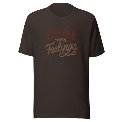 Warm brown lettering featuring the phrase “Coffee Then Feelings”. A minimalist and relatable design for those who need caffeine before emotions. Perfect as a gift for coffee lovers who appreciate clean typography and a touch of honest humor.