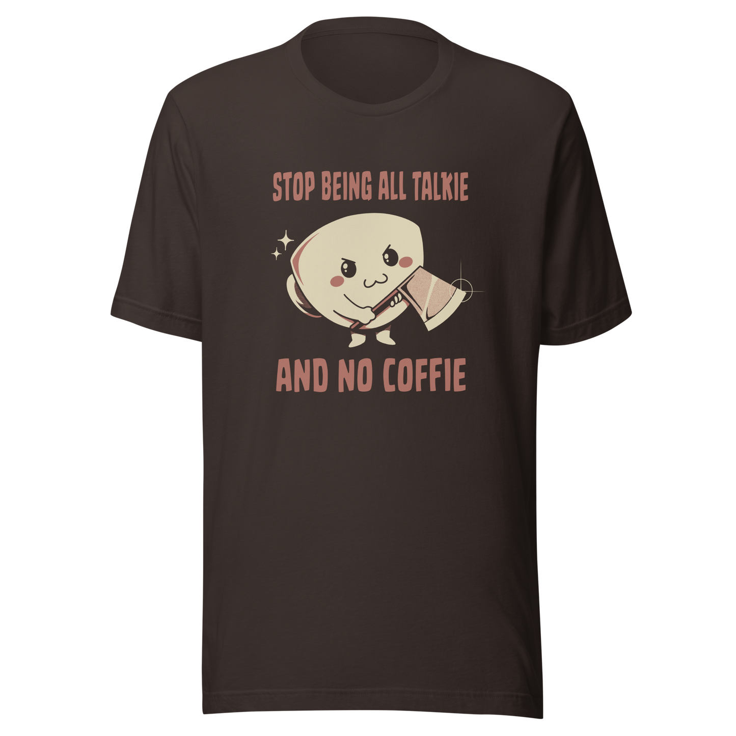 A charming coffee cup holding an axe alongside the phrase “All Talkie And No Coffie”. This playful yet edgy design captures the contrast between sweet morning vibes and the unstoppable force of caffeine. Perfect for coffee lovers who wake up cute… but powered by attitude.