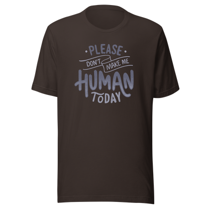 Fun and sarcastic lettering featuring the phrase “Please Don’t Make Me Human Today”. A minimalist typographic design with dry, relatable humor, perfect for introverts and anyone not ready to deal with people.