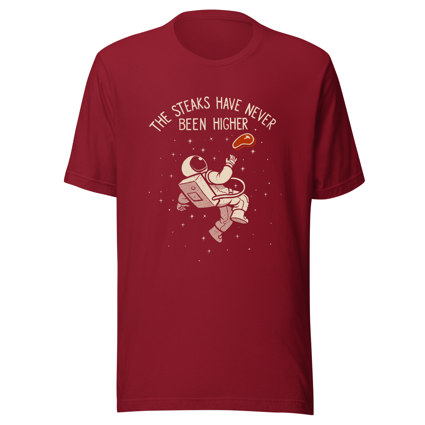 An astronaut floating through space with a small steak in front of him, paired with the phrase ‘The Steaks Have Never Been Higher’. A playful and humorous design that blends space exploration with a clever visual pun. Perfect for fans of witty wordplay and quirky art.