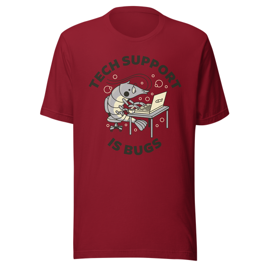 A cute shrimp sits at a desk, typing on a laptop while surrounded by the phrase “Tech Support Is Bugs”. This design is a humorous visual pun about coding bugs, blending marine life with developer culture in a lighthearted way. Perfect for programmers, tech nerds and anyone who lives between coffee cups and lines of code.