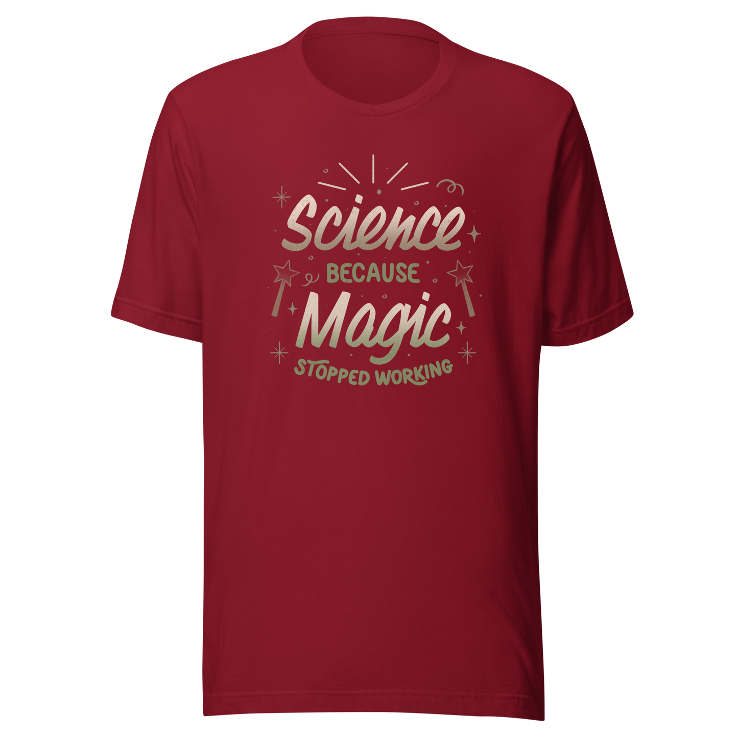 A bold vintage-style lettering design featuring the phrase ‘Science Because Magic Stopped Working’, accented with stars, sparkles, and whimsical symbols. A playful tribute to logic and curiosity, perfect for scientists, students, teachers, and science lovers who enjoy clever humor.