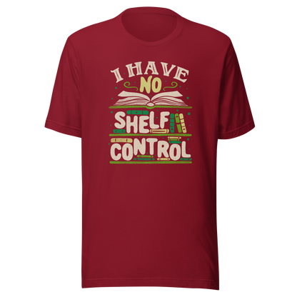 An art with a bookcase full of books and the phrase "I Have no Shelf Control". A perfect gift for anyone who is addicted to books.