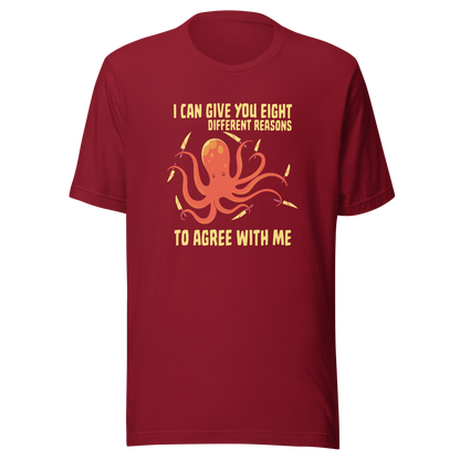 A mischievous orange octopus holding a knife in each tentacle alongside the phrase “I Can Give You Eight Different Reasons To Agree With Me.” A bold, dark-humor design perfect for those with a short fuse and a sharp sense of sarcasm.
