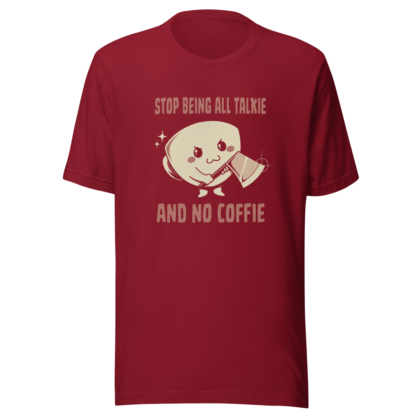 A charming coffee cup holding an axe alongside the phrase “All Talkie And No Coffie”. This playful yet edgy design captures the contrast between sweet morning vibes and the unstoppable force of caffeine. Perfect for coffee lovers who wake up cute… but powered by attitude.