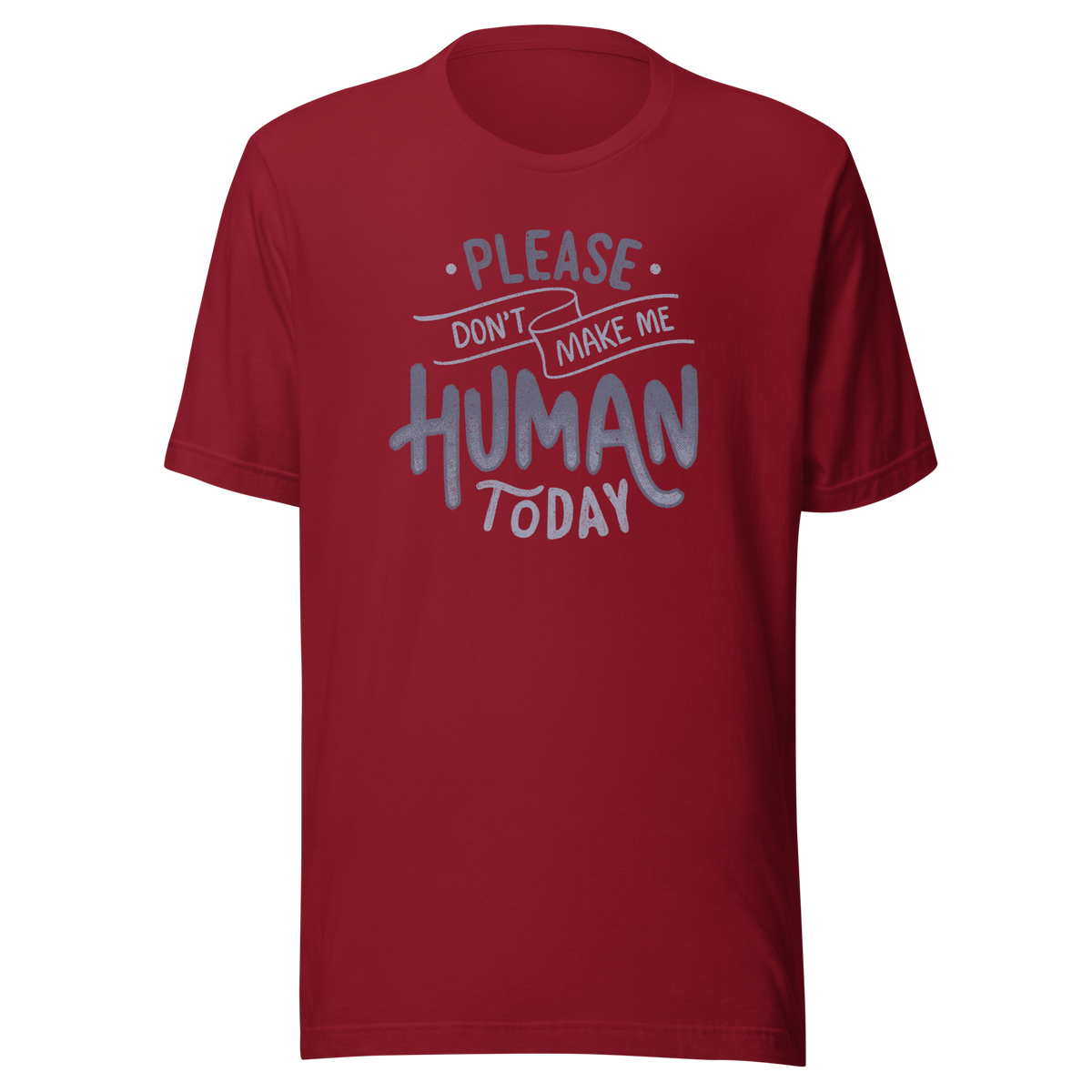 Fun and sarcastic lettering featuring the phrase “Please Don’t Make Me Human Today”. A minimalist typographic design with dry, relatable humor, perfect for introverts and anyone not ready to deal with people.
