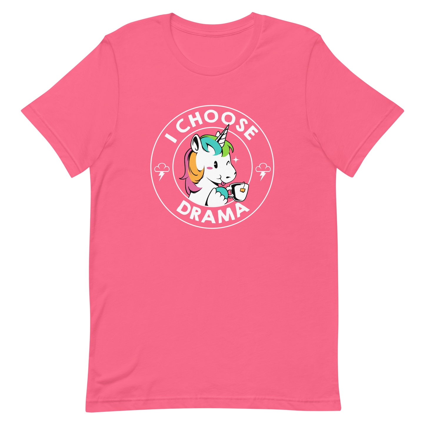 A cartoon unicorn with rainbow-colored mane holds a cup of tea and a heart, encircled by the words 'I Choose Drama'. Two small clouds with lightning bolts flank the unicorn, adding a playful yet slightly edgy vibe. The design is bold and whimsical with a pop-art influence.