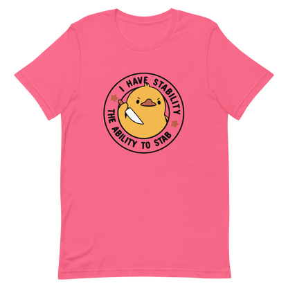 A cute duckling holding a knife with an angry face. Wrapped with a funny phrase that says "I Have Stability The Ability To Stab". This is an art that combines a famous internet meme about duck temperament with a clever pun. The perfect gift for people who like smart humor.