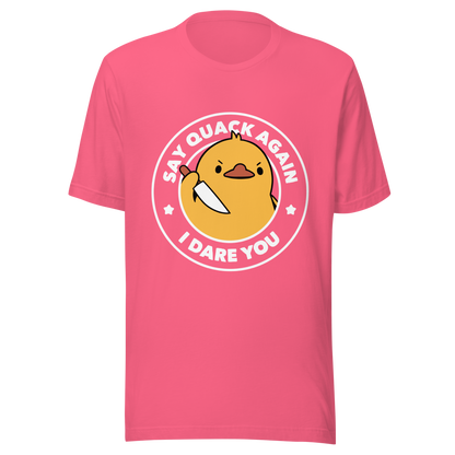 A cute duckling holding a knife with an angry face. Wrapped with a funny phrase that says "Say Quack Again I Dare You". This design plays with the mix between cuteness and bold humor, creating a fun and striking contrast. Perfect for duck lovers, meme fans, and those who enjoy humorous prints.