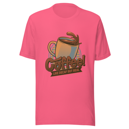A tilted coffee cup paired with the lettering ‘COFFEE! Like Decaf But Real’. A bold and humorous design made for true coffee lovers who take their caffeine seriously. Perfect as a gift for baristas, caffeine addicts and anyone who believes real coffee is never decaf.