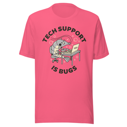 A cute shrimp sits at a desk, typing on a laptop while surrounded by the phrase “Tech Support Is Bugs”. This design is a humorous visual pun about coding bugs, blending marine life with developer culture in a lighthearted way. Perfect for programmers, tech nerds and anyone who lives between coffee cups and lines of code.
