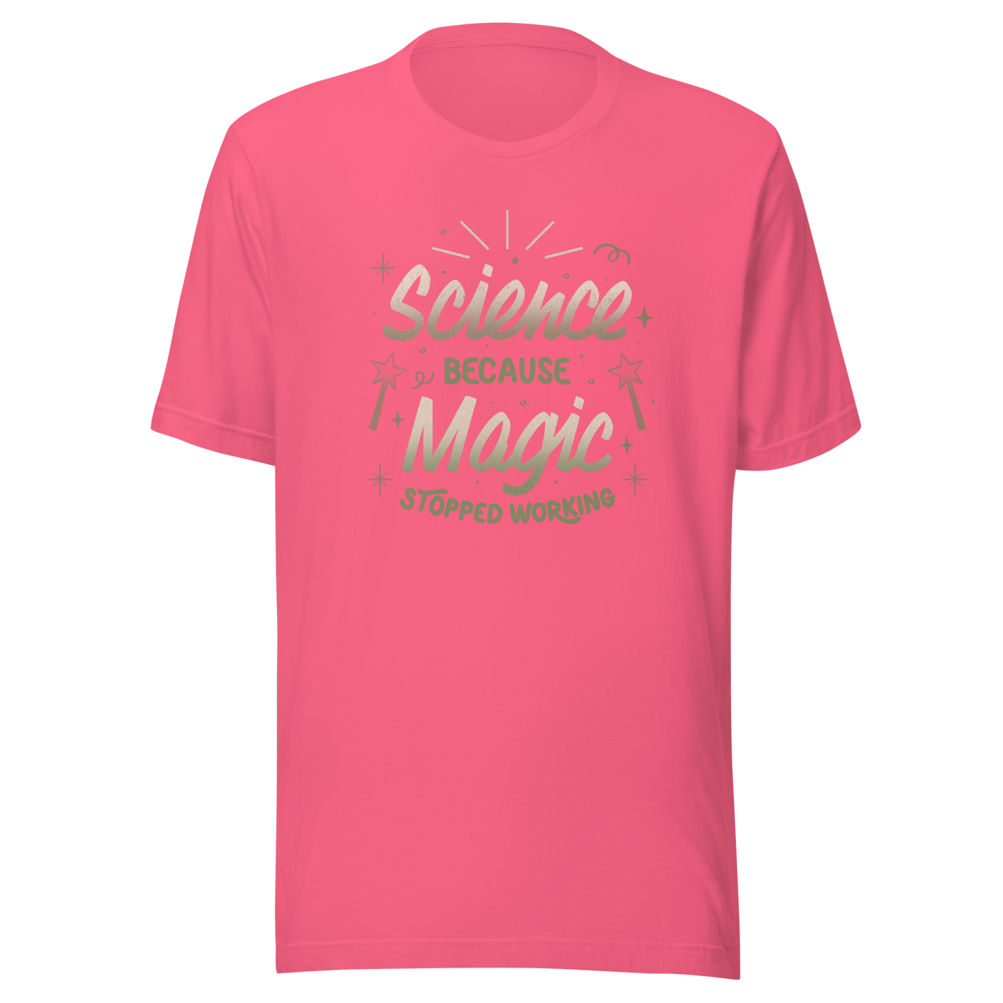 A bold vintage-style lettering design featuring the phrase ‘Science Because Magic Stopped Working’, accented with stars, sparkles, and whimsical symbols. A playful tribute to logic and curiosity, perfect for scientists, students, teachers, and science lovers who enjoy clever humor.