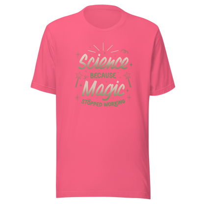 A bold vintage-style lettering design featuring the phrase ‘Science Because Magic Stopped Working’, accented with stars, sparkles, and whimsical symbols. A playful tribute to logic and curiosity, perfect for scientists, students, teachers, and science lovers who enjoy clever humor.