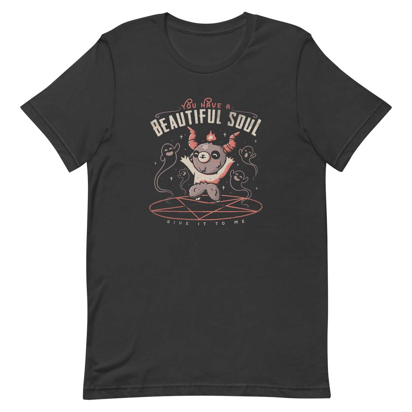 This design features a cute, cartoonish character with horns and a pentagram on its forehead, standing on a red circle with ghost-like figures surrounding it. Above the character, the text reads 'You have a beautiful soul,' and below, 'Give it to me.' The design contrasts dark and cute imagery with playful lettering.